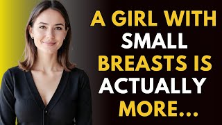 The Truth About Small-Breasted Women | Psychology Facts About Women