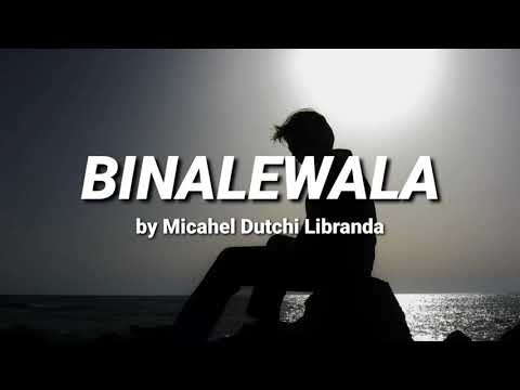 BINALEWALA by Michael Dutchi Libranda (LYRICS)