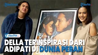 Pemain Film Terkenal Della Dartyan Akui Terjun Ke Dunia Akting Karena Terinspirasi Adipati Dolken