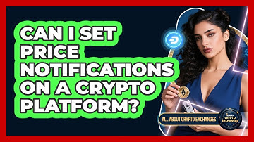 Can I Set Price Notifications On A Crypto Platform?