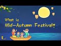 2024 Mid Autumn Festival: What is the Mid Autumn Festival & Story? | How to Celebrate it?