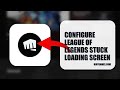 How To Configure League Of Legends Stuck Loading Screen 2025 (QUICK FIX) (2026)