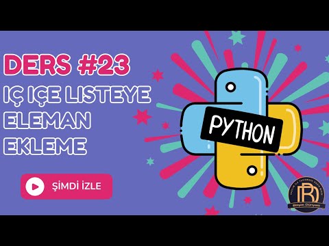 Python Ders 23: İç İçe Listeye Bir Liste Elemanı Ekleme