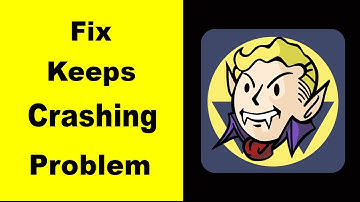 Fix Fallout Shelter App Keeps Crashing | Fix Fallout Shelter App Keeps Freezing |