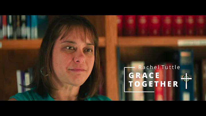 Grace Together: Rachel Tuttle