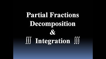 Partial Fractions Decomposition & integration (2 Questions)
