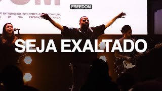 Video thumbnail of "SEJA EXALTADO // FLÁVIA E LUCAS TEO // FREEDOM WORSHIP ROOM"