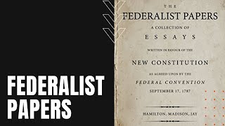 Federalist Papers: Foundational Essays By Hamilton, Madison, and Jay