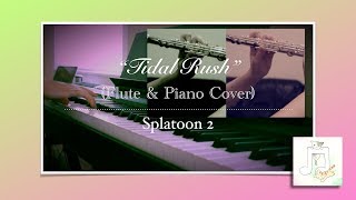 "Tidal Rush" ~ Splatoon 2 (Flute & Piano Cover) - J. Xionia chords