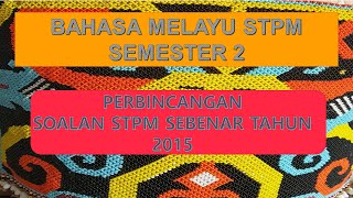 BAHASA MELAYU STPM SEMESTER 2: SOALAN STPM 2015(BAHAGIAN B)