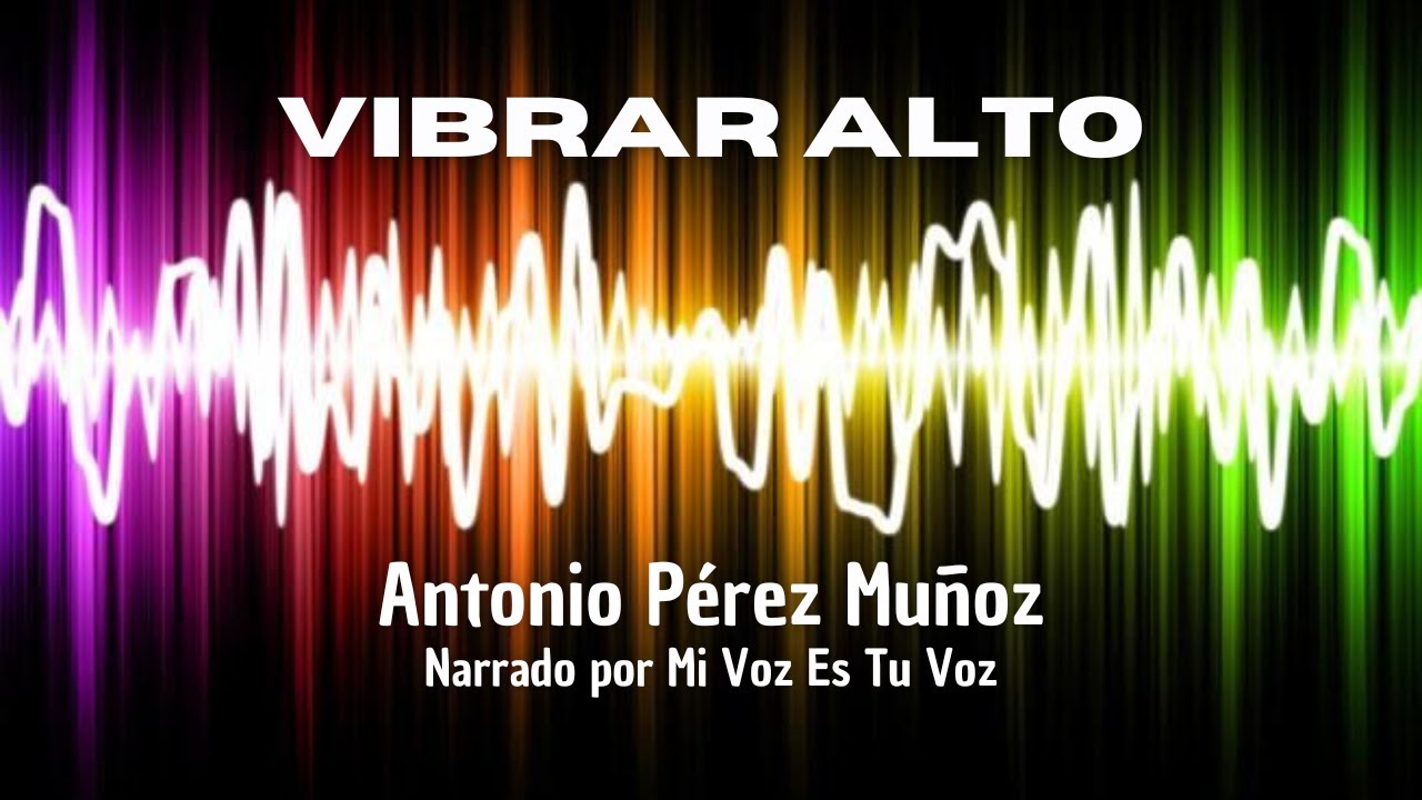 VIBRAR ALTO - Antonio Pérez Muñoz