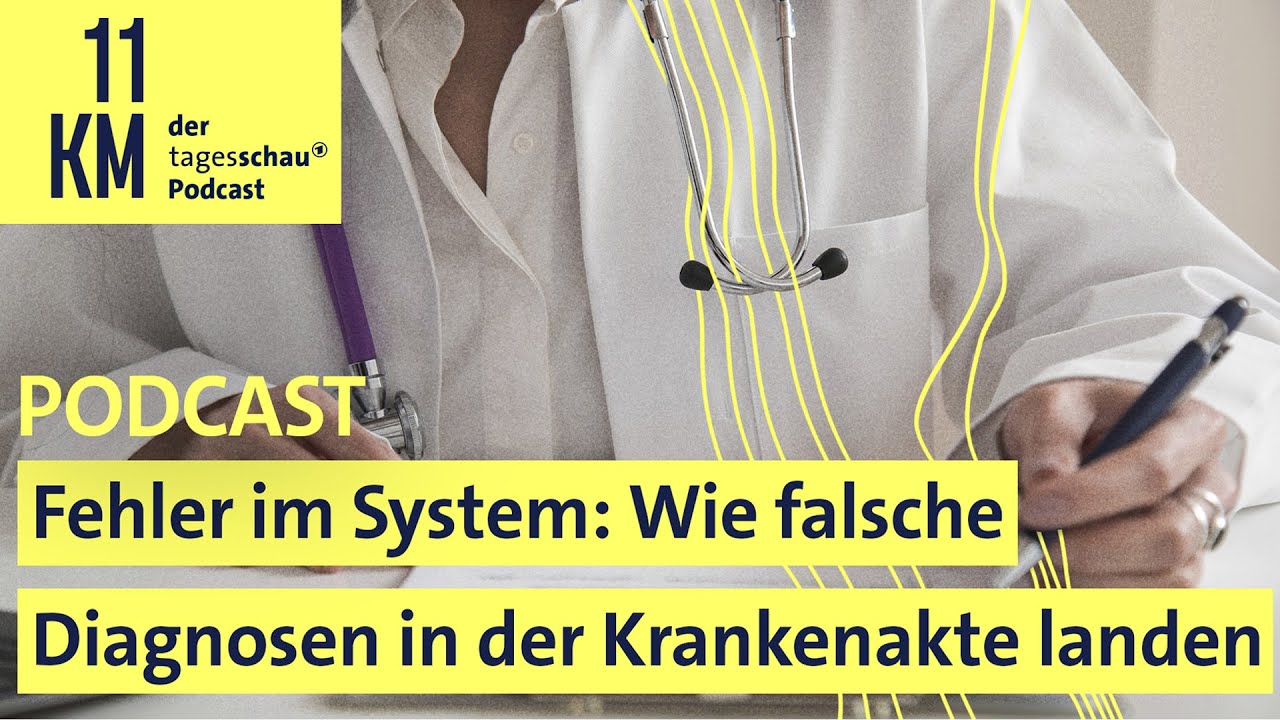 Wie falsche Diagnosen in der Krankenakte landen I 11KM - der tagesschau-Podcast
