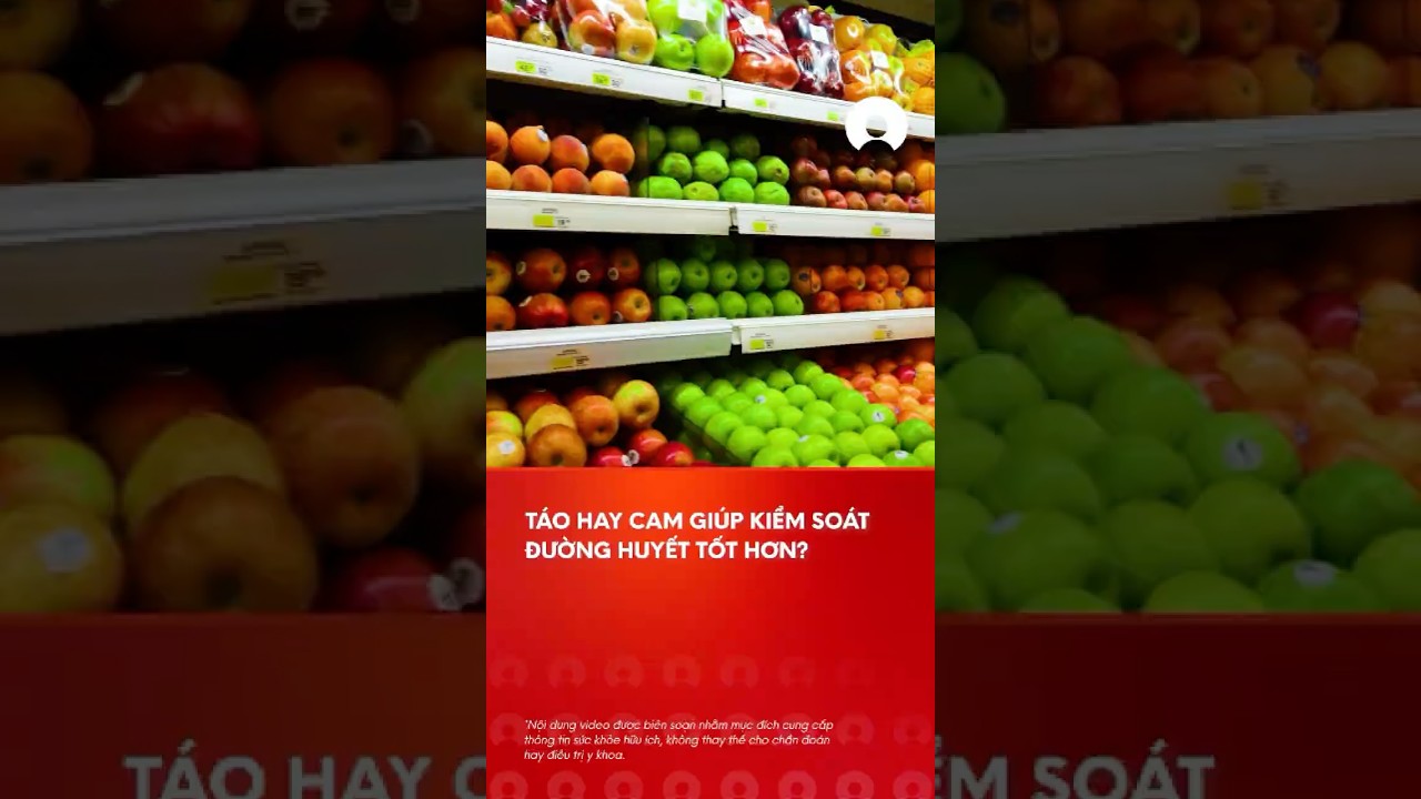 TÃ¡o hay cam giÃºp kiá»ƒm soÃ¡t Ä‘Æ°á»ng huyáº¿t tá»‘t hÆ¡n? #Ä‘Æ°á»nghuyáº¿t