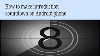 How To make countdown timer introduction on Android Phone