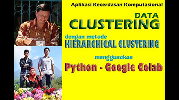 Python DATA CLUSTERING metode Hierarchical Clustering menggunakan Python GColabs -AKK2020- TUTORIAL