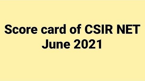 Score card of CSIR NET June 2021 released. How to check score card of CSIR NET June 2021.