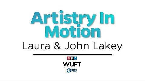 Artistry in Motion - Laura & John Lakey