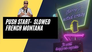 Push Start - SLOWED - French Montana \u0026 Coi Leray ft 42 Dugg
