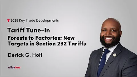Tariff Tune-In: Forests to Factories: New Targets in Section 232 Tariffs