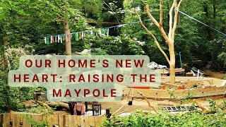 Out Home's New Heart: Raising the Maypole