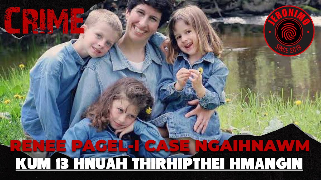 Crime- |Thirhîpthei hmanga Case chhui chhuah| Renee Pagel-i case ngainawm