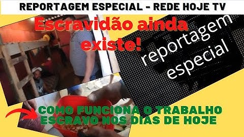 Como é o trabalho escravo hoje em dia?