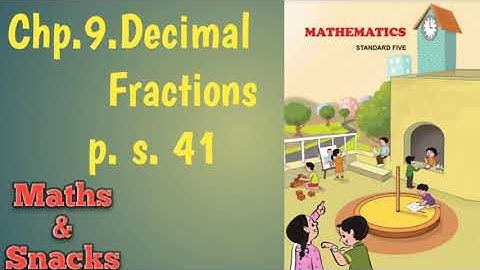 5th, Maths, Chp.9.Decimal Fractions, p.S.41. Maharashtra board