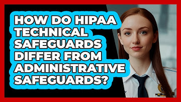 How Do HIPAA Technical Safeguards Differ From Administrative Safeguards? - SecurityFirstCorp.com