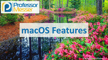 macOS Features - CompTIA A+ 220-1002 - 1.9