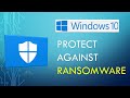 How to Protect Your Files Against Ransomware Threats | Ransomware Protection in Windows 10