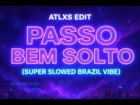 PASSO BEM SOLTO ULTRA SLOWED BRAZIL VIBE