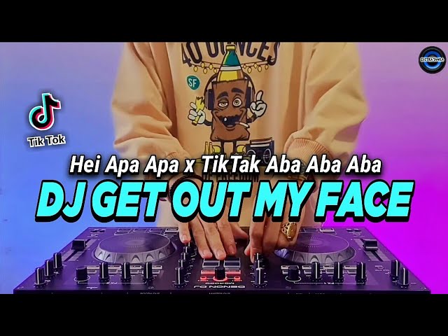 DJ GET OUT MY FACE TIKTOK HEI APA APA X TIKTAK TIKTOK VIRAL REMIX FULL BASS TERBARU 2022 class=