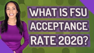 What is FSU acceptance rate 2020?