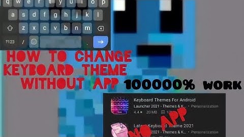 how to change keyboard theme without app 1000000percent sure