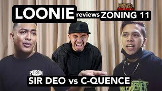 LOONIE | BREAK IT DOWN: Rap Battle Review E263 | ZONING 11: SIR DEO vs C-QUENCE