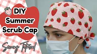 How to Sew a Summer Scrub Cap | Easy DIY Surgical Cap Tutorial for Beginners