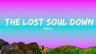 NBSPLV - The Lost Soul Down (Lyrics) |Top Version