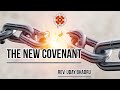 The new covenant   rev uday bhadru  6thmay evening bible study
