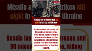 Missile and drone strikes kill eight in Russia and Ukraine