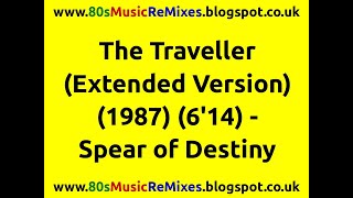 The Traveller (Extended Version) - Spear of Destiny | Kirk Brandon | Zeus B. Held | Neil King | 80s