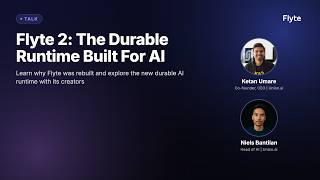 Flyte 2: The Durable Runtime Built for AI
