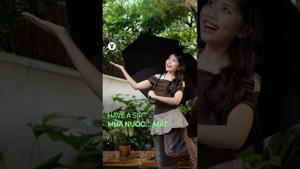 Have A Sip mùa nước... mắt Have A Sip mùa nước... mắt