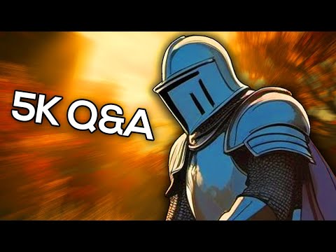 5K Q&A Special (Thank you guys)