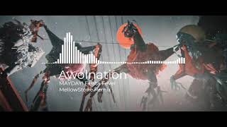 Awolnation - MAYDAY! Fiesta Fever (MellowStone Remix)