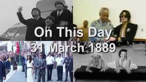 On This Day: 31 March 1889