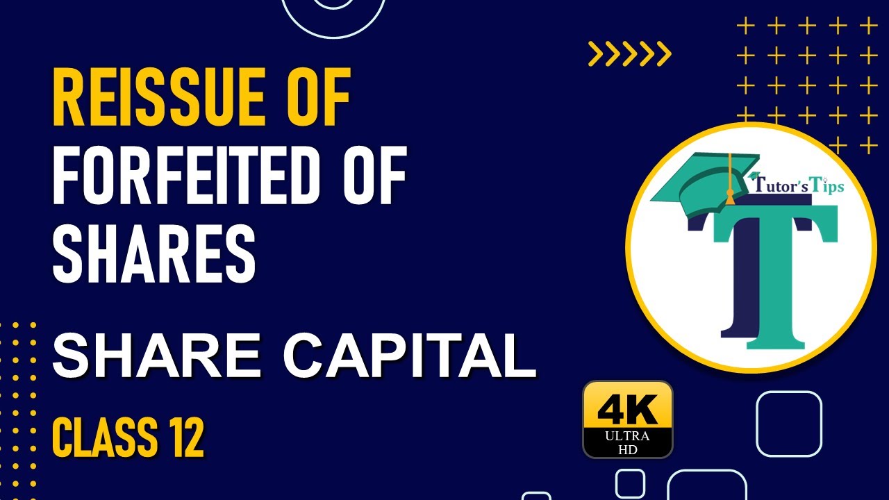 Reissue of Forfeited Shares meaning with Example Share Capital Class 12 ...