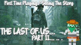 THE LAST OF US... PART II - #3 - I Feel Like Somethings Telling Me To Continue This Now Instead?