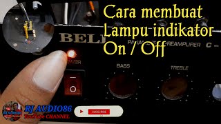 Cara membuat lampu indikator on off power amplifier