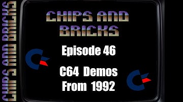 Chips & Bricks episode number 46 : C64 Demos from 1992