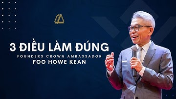 3 Điều Làm Đúng (FCA Foo Howe Kean)